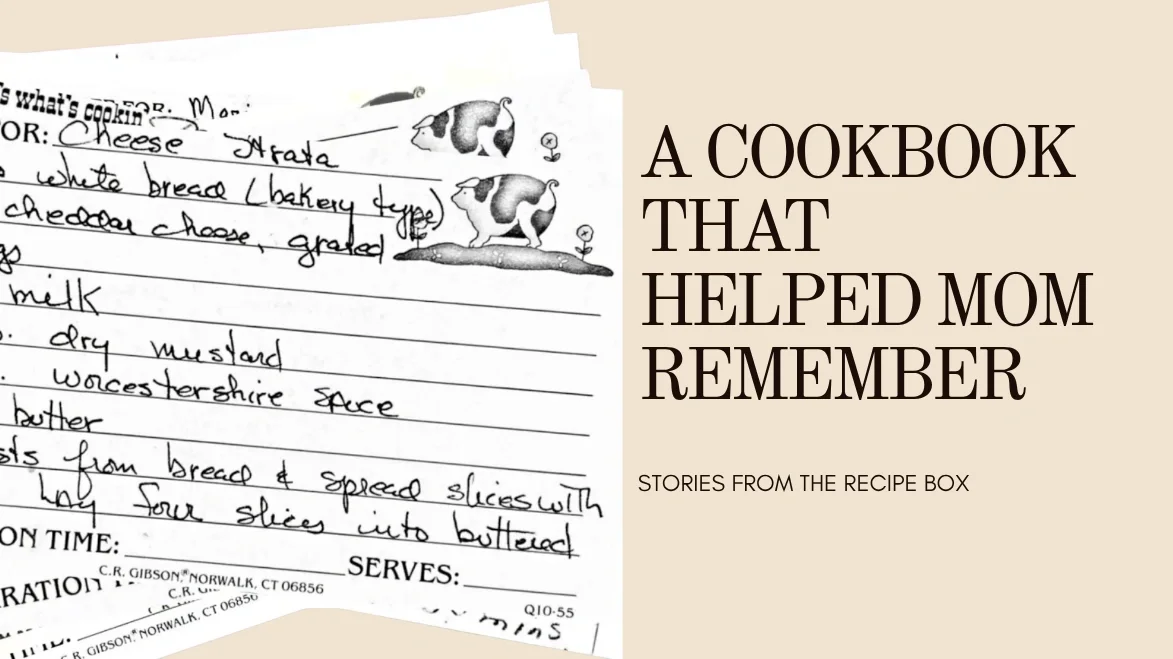 A Cookbook for My Mother: Preserving Family Recipes Through Alzheimer's